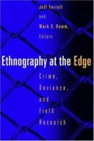 Ethnography At The Edge: Crime, Deviance, and Field Research 155553340X Book Cover