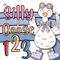 Silly Goose 123 Numbers Book 195798810X Book Cover