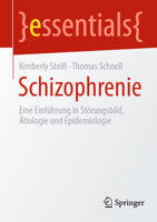 Schizophrenie: Eine Einführung in Störungsbild, Ätiologie und Epidemiologie (essentials) (German Edition) 3662732394 Book Cover