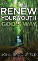 Renew Your Youth God's Way 1641842652 Book Cover