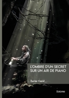 L'ombre d'un secret sur un air de piano (French Edition) 2414821272 Book Cover
