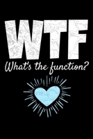 WTF What's The Function: Behavior Analyst Notebook Gift For Board Certified Behavior Analysis BCBA Specialist, BCBA-D ABA BCaBA RBT (Dot Grid 120 Pages - 6 x 9) 170632555X Book Cover