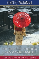 The Bride of Yonejiro and Other Stories 1034007580 Book Cover
