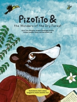Pizotito and the Wonders of the Dry Forest 1935641344 Book Cover