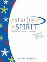 Sharing the Spirit: for and by cheerleaders, dancers, and coaches 1553691318 Book Cover