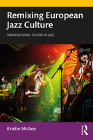 Remixing European Jazz Culture 1138585491 Book Cover