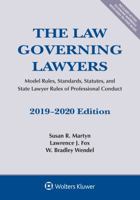 The Law Governing Lawyers: Model Rules, Standards, Statutes, and State Lawyer Rules of Professional Conduct, 2019-2020 1543809448 Book Cover
