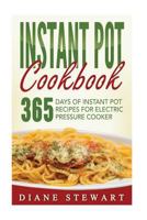 Instant Pot Cookbook: 365 Days Of Instant Pot Recipes For Electric Pressure Cooker 1537624962 Book Cover