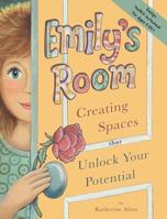 Emily's Room: Creating Spaces That Unlock Your Potential 1941420176 Book Cover