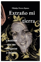 Extraño mi tierra: 7 motivos que me obligaron a dejarte B0BYB8K18S Book Cover