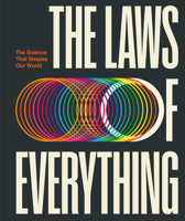 The Laws of Everything: The Science that Shapes Our World B0HGL4FVQ3 Book Cover