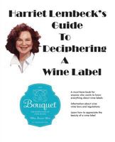 Harriet Lembeck's Guide To Deciphering A Wine Label 1495387305 Book Cover