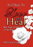 It's Okay to Love and Heal 1456813439 Book Cover