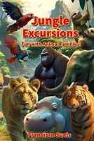 Jungle Excursions: Fun with Animal Families! B0BV412G86 Book Cover
