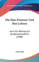Die Hau-Prozesse Und Ihre Lehren: Auch Ein Beitrag Zur Strafprozessreform (1908) 1168058341 Book Cover