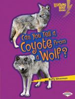 Can You Tell a Coyote from a Wolf? 076136739X Book Cover