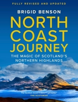 North Coast Journey: The Magic of Scotland's Northern Highlands 1780275234 Book Cover