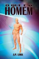 O Que E O Homem. 1497541611 Book Cover