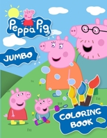 Peppa Pig JUMBO Coloring Book: AWESOME 70 Illustrations 1671791444 Book Cover