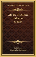 Vita Di Cristoforo Colombo (1818) 1164313304 Book Cover