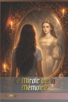 Le Miroir de la Mémoire (French Edition) B0GQGV41JG Book Cover