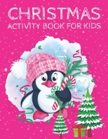 Christmas Activity Book For Kids: A Perfect Holiday Activities Book for Boys and Girls Ages 6, 7, 8, 9, and 10 Years Old 1673287794 Book Cover