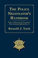 The Police Negotiator's Handbook 0615152600 Book Cover