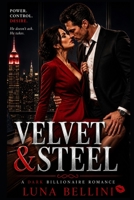 Velvet & Steel: A Dark Billionaire Romance B0H17GRFMK Book Cover