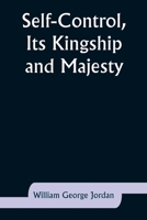 Self-Control, Its Kingship and Majesty 1023250942 Book Cover