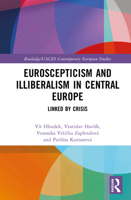 Euroscepticism and Illiberalism in Central Europe: Linked by Crisis 1041027176 Book Cover