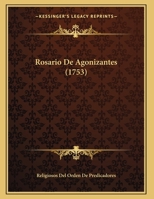 Rosario De Agonizantes (1753) (Spanish Edition) 1166909786 Book Cover