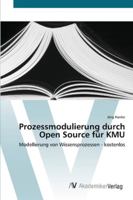 Prozessmodulierung durch Open Source für KMU: Modellierung von Wissensprozessen - kostenlos 3639450329 Book Cover