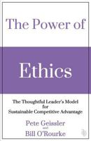 The Power of Ethics: The Thoughtful Leader's Model for Sustainable Competitive Advantage 1511834358 Book Cover