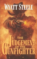 The Judgement of the Gunfighter: A Classic Western Novel (Apache Frontier Classic Western Series) B0DVZF2P15 Book Cover