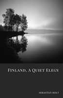 Finland, A Quiet Elegy B0FRMTNJ2W Book Cover