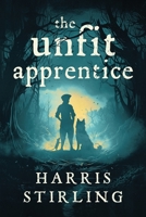 The Unfit Apprentice 1739106717 Book Cover