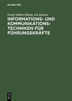 Informations- Und Kommunikationstechniken F�r F�hrungskr�fte: Top-Manager Zwischen Technikeuphorie Und Tastaturphobie, Informations-/Kommunikationstechnik 3486214969 Book Cover