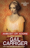 Ambush or Adore 1944751335 Book Cover