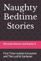 Naughty Bedtime Stories: First Time Lesbian Encounter and The Lustful Gardener B08P6B4CHW Book Cover