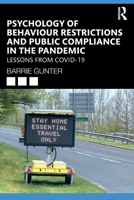 Psychology of Behaviour Restrictions and Public Compliance in the Pandemic: Lessons from Covid-19 1032228156 Book Cover