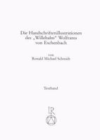 Die Handschriftenillustrationen Des Willehalm Wolframs Von Eschenbach: Dokumentation Einer Illustrierten Handschriftengruppe 3882262486 Book Cover