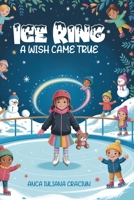 Ice Ring: A Wish Came True 1918732000 Book Cover