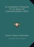Le Commerce Etranger Et Les Quais De Constantinople 1160150702 Book Cover