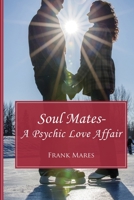 Soul Mates - A Psychic Love Affair 1974024822 Book Cover