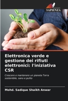 Elettronica verde e gestione dei rifiuti elettronici: l'iniziativa CSR (Italian Edition) 6202335076 Book Cover