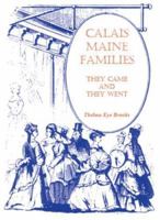 Calais, Maine, Families: They Came and They Went 0788421352 Book Cover