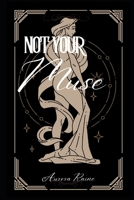 Not Your Muse B0CNRY9D71 Book Cover