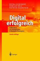 Digital Erfolgreich: Fallstudien Zu Strategischen E-Business-Konzepten 3642628273 Book Cover