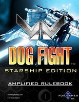 Dog Fight: Starship Edition Amplified Rulebook 1257045776 Book Cover