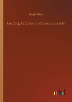 Leading Articles on Various Subjects 1512172367 Book Cover